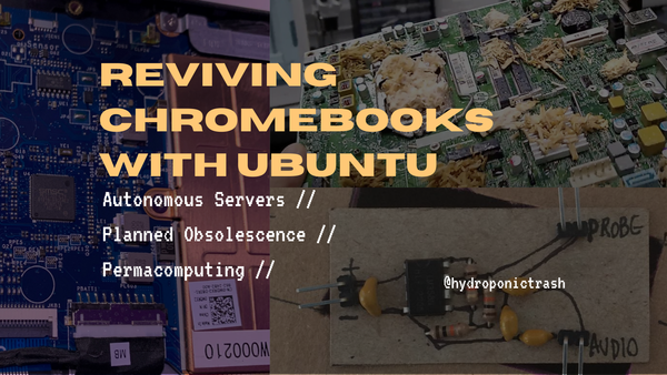Reviving Chromebooks with Ubuntu: Autonomous Servers, Planned Obsolescence, and Permacomputing